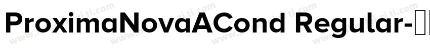 ProximaNovaACond Regular字体转换